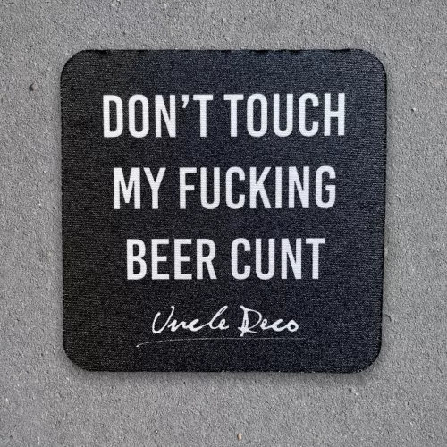 DON'T TOUCH MY BEER COASTER