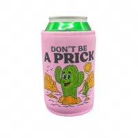 DON'T BE A PRICK STUBBY HOLDER