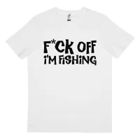 F OFF I'M FISHING WHITE TEE