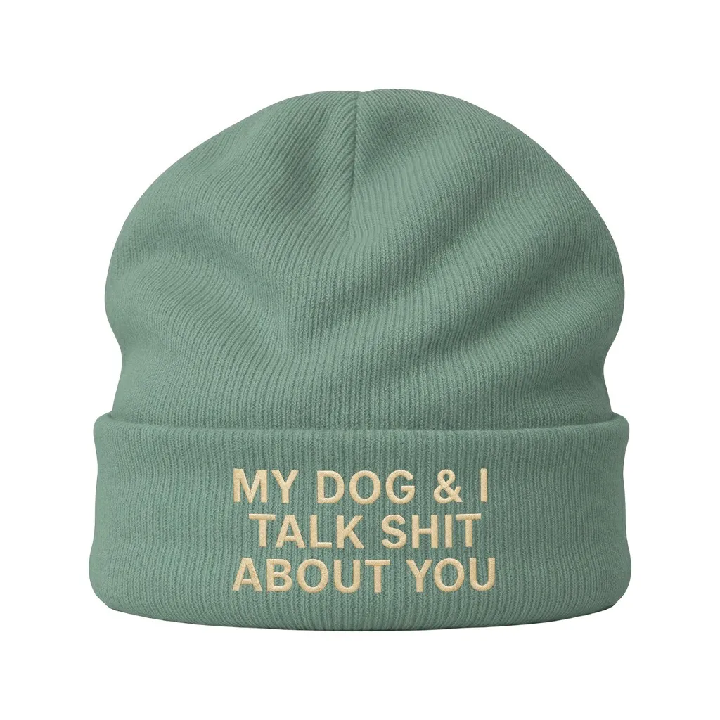 MY DOG & I TALK SHIT DUSKY GREEN BEANIE
