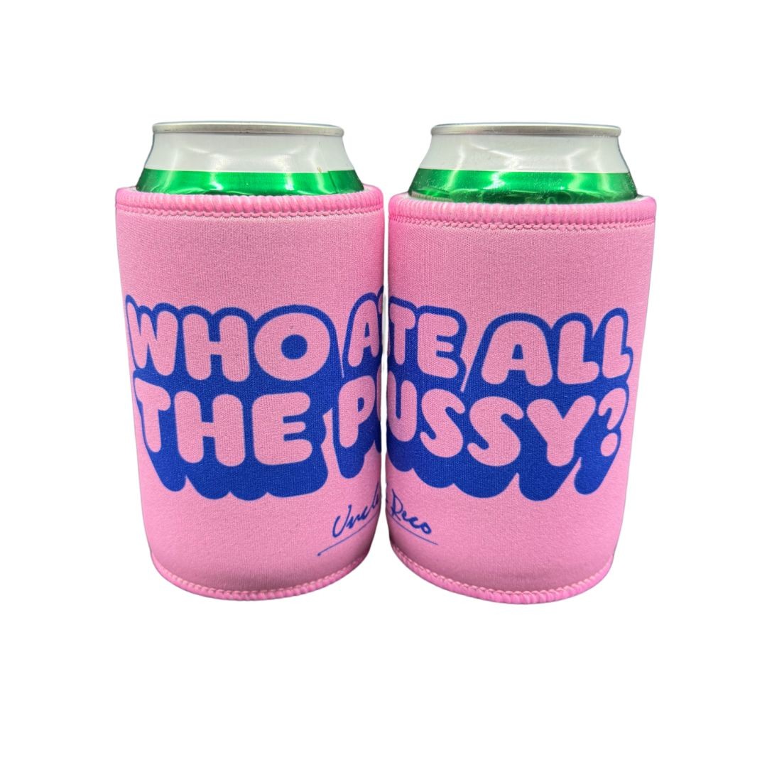 WHO ATE ALL THE PUSSY STUBBY HOLDER WHO ATE ALL THE PUSSY STUBBY HOLDER