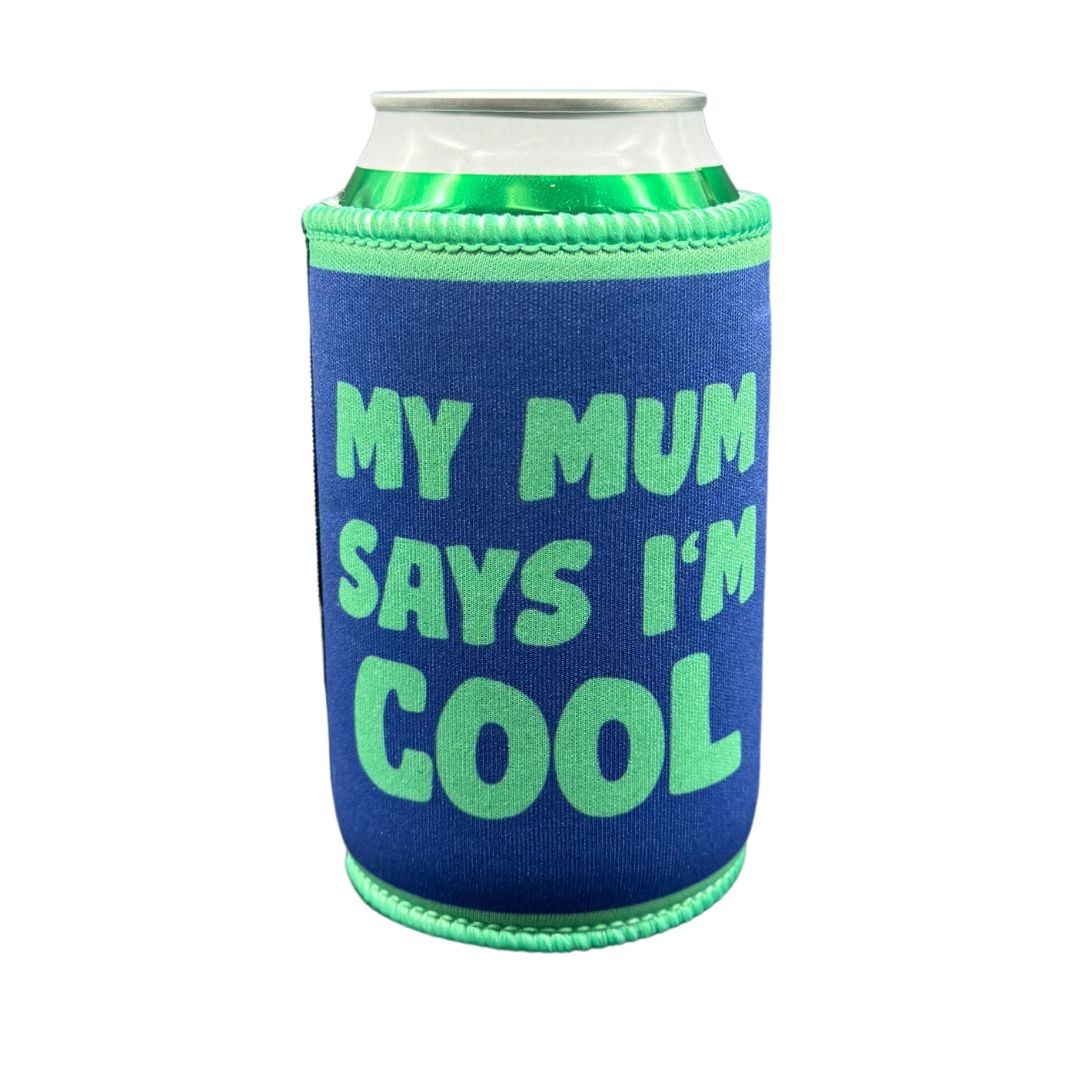 MUM SAYS STUBBY HOLDER MUM SAYS STUBBY HOLDER