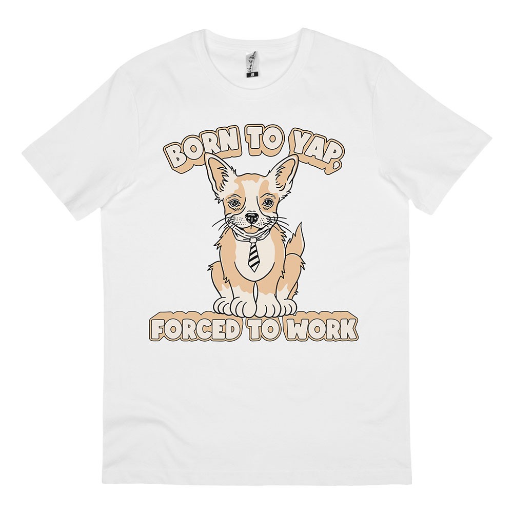 BORN TO YAP WHITE TEE, Born To Yap White T-Shirt BORN TO YAP WHITE TEE, Born To Yap White T-Shirt
