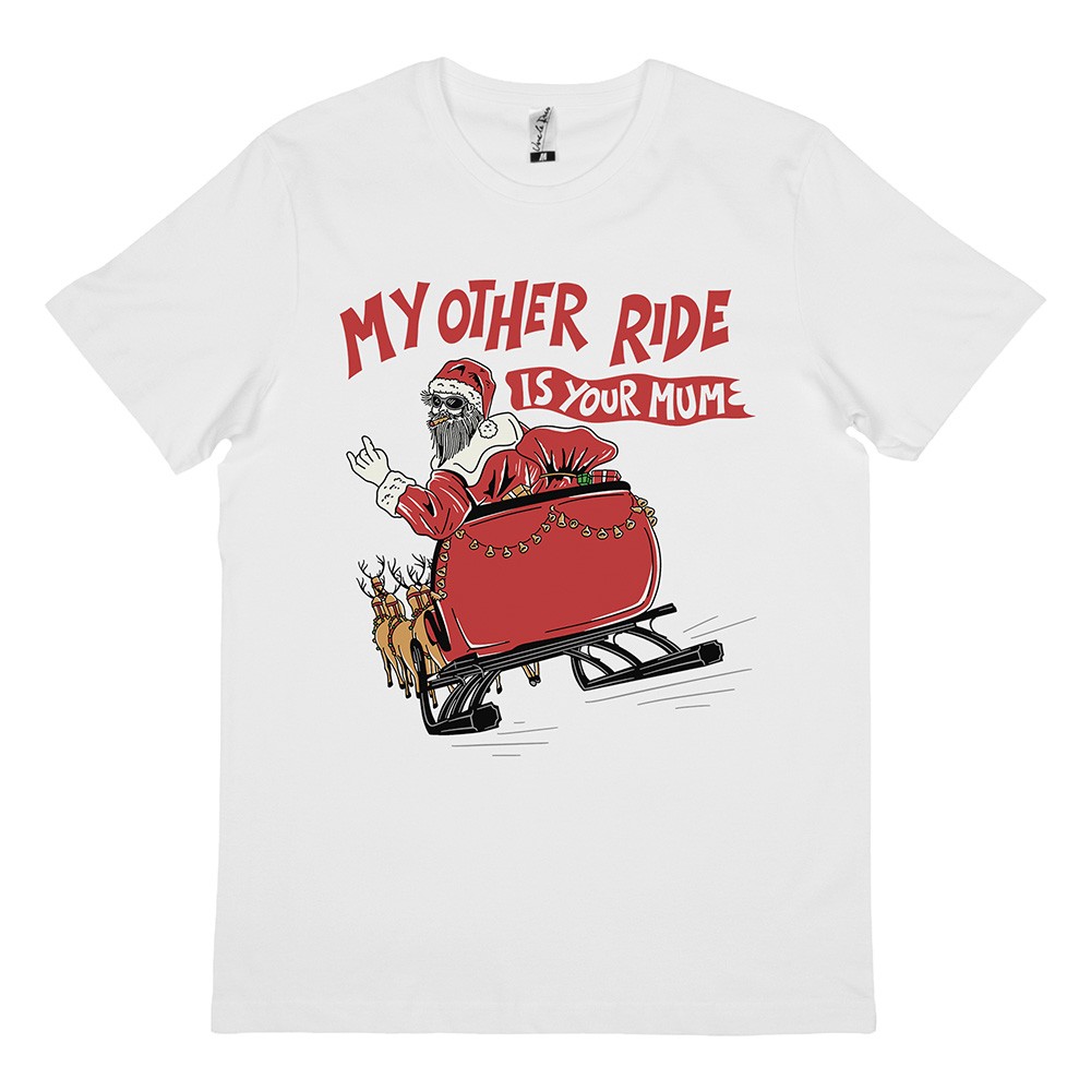MY OTHER RIDE IS YOUR MUM WHITE TEE