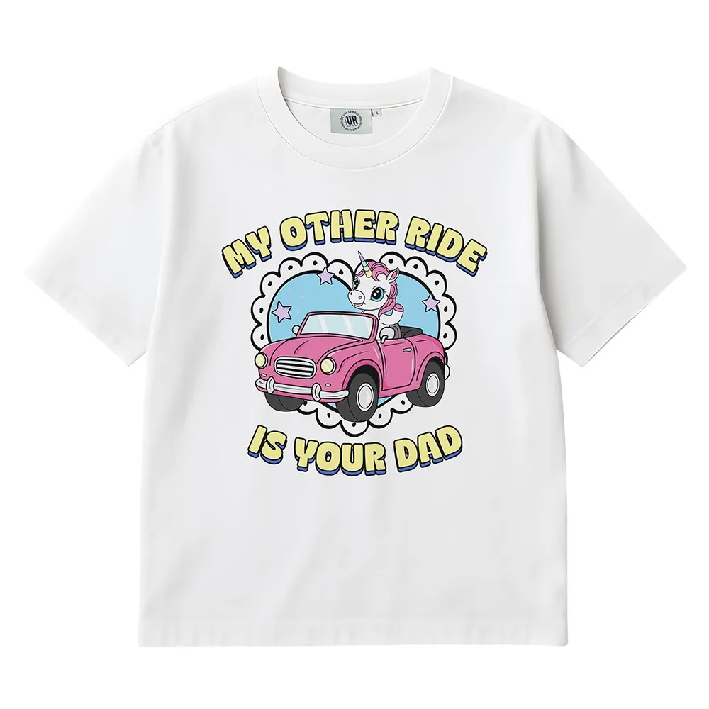 MY OTHER RIDE IS YOUR DAD WHITE TEE
