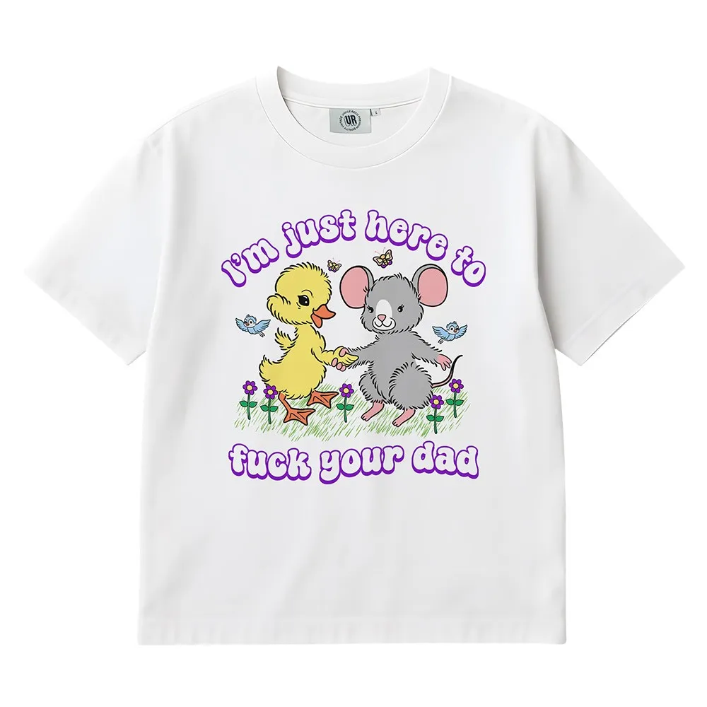 HERE TO FUCK YOUR DAD WHITE TEE