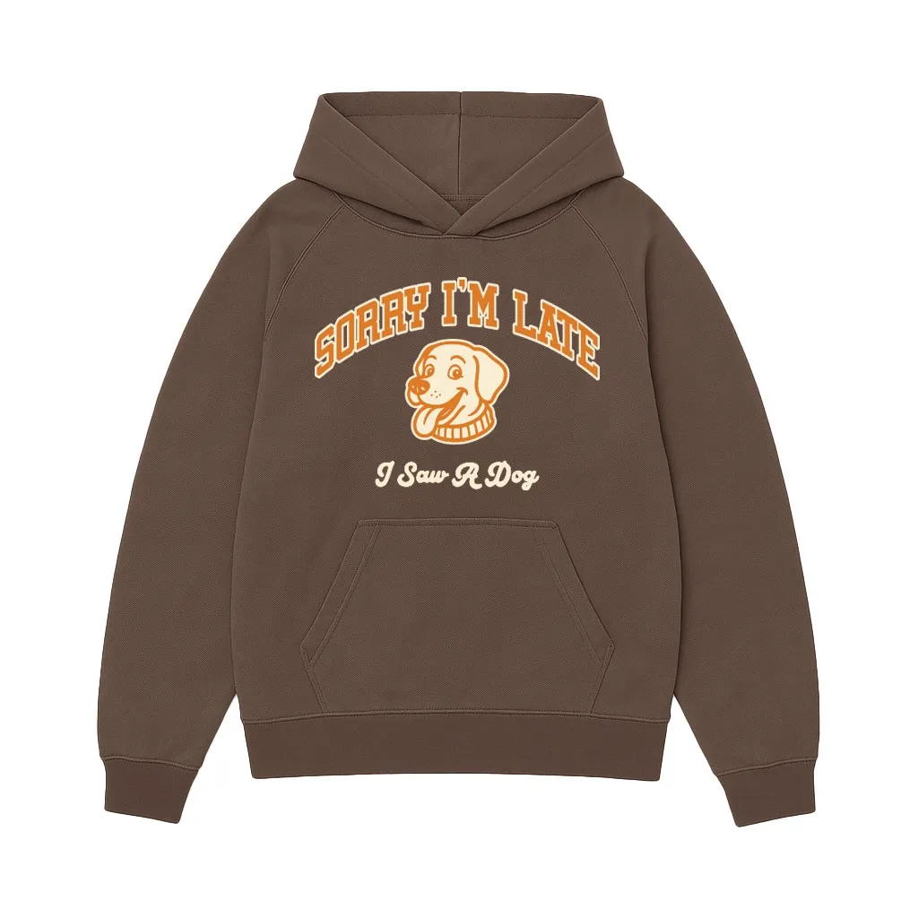 SORRY I'M LATE DARK BROWN HOODIE