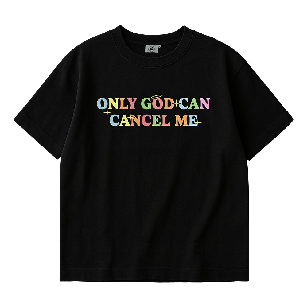 ONLY GOD CAN CANCEL ME BLACK TEE