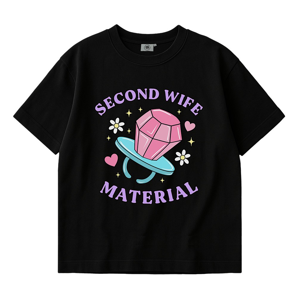 SECOND WIFE MATERIAL BLACK TEE, Second Wife Material Black T-Shirt SECOND WIFE MATERIAL BLACK TEE, Second Wife Material Black T-Shirt