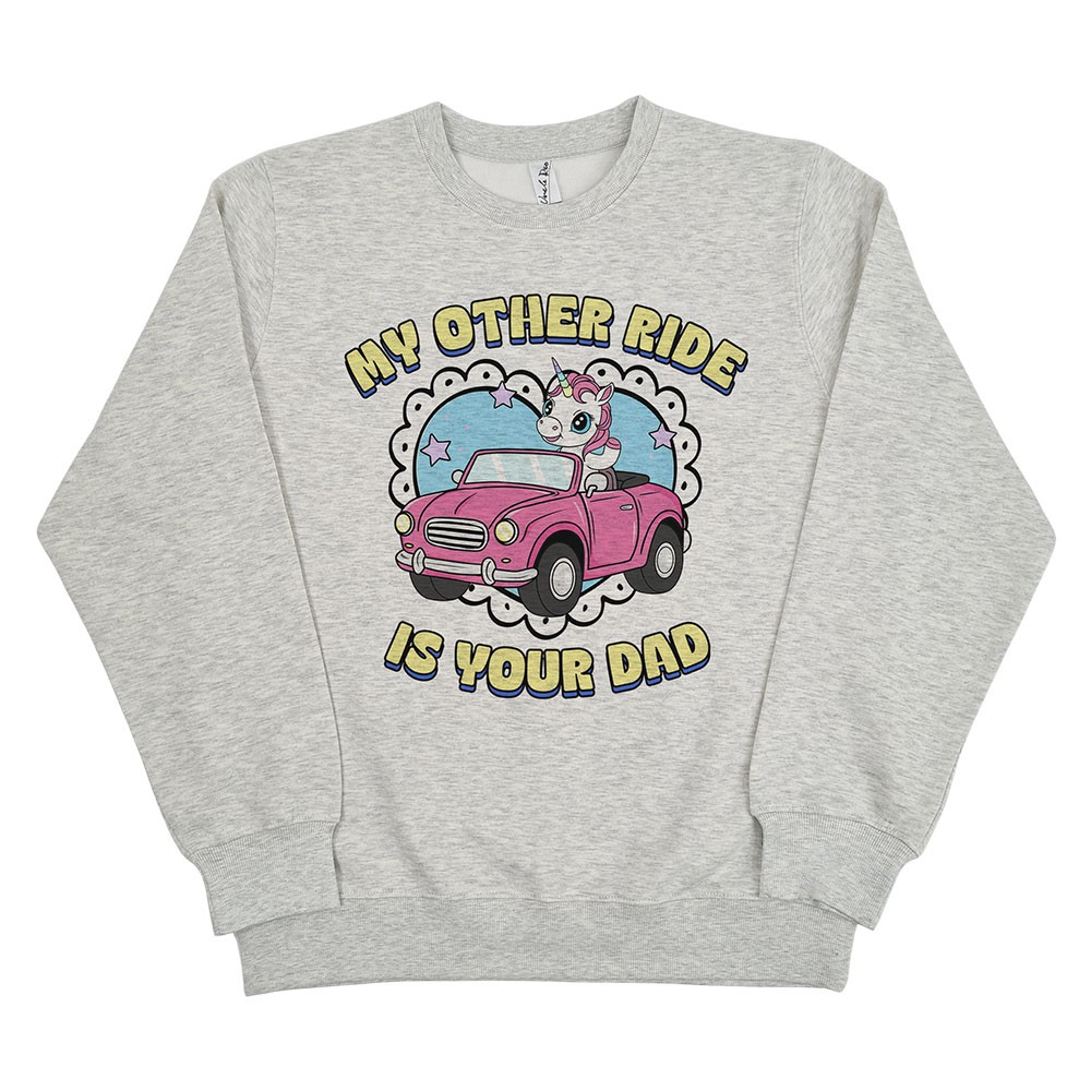MY OTHER RIDE IS YOUR DAD WHITE MARLE CREW