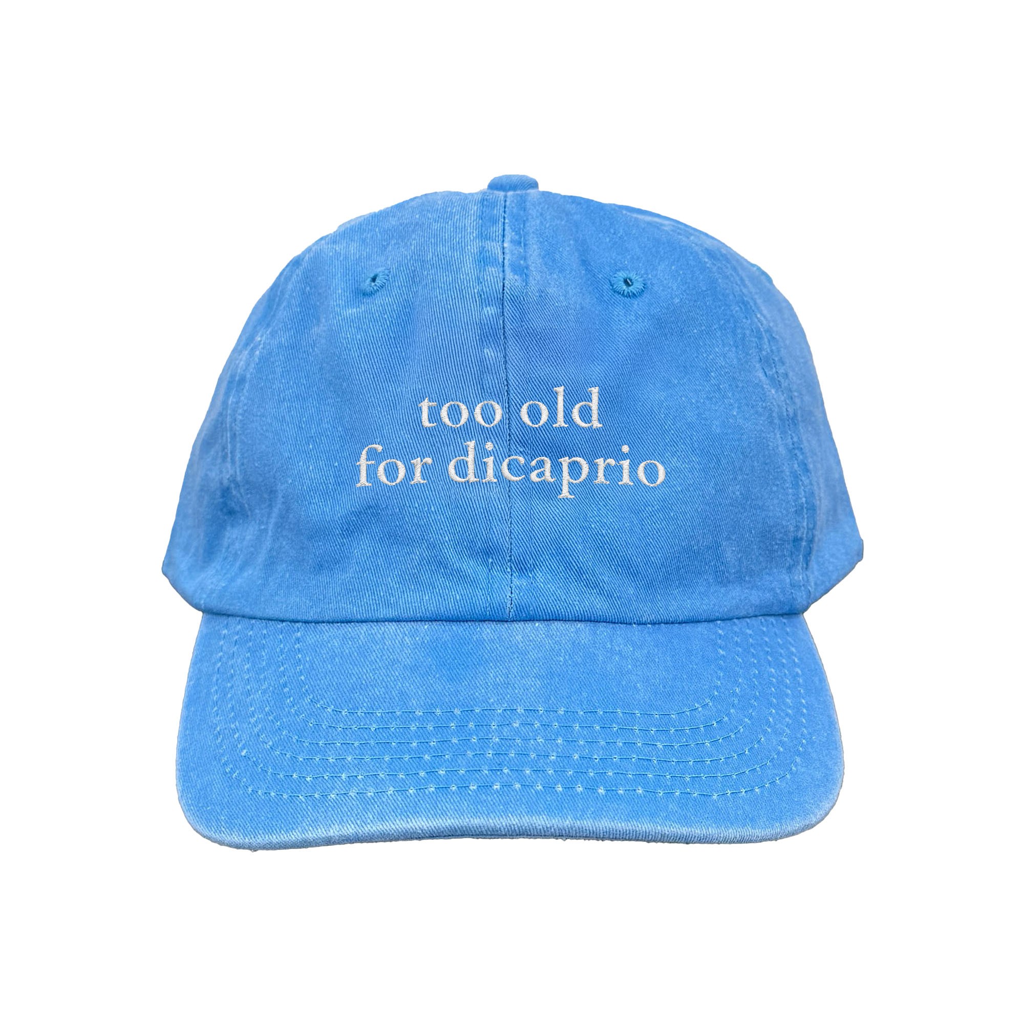 TOO OLD FOR DICAPRIO LIGHT BLUE WASHED DAD HAT
