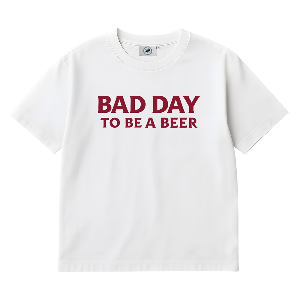 BAD DAY TO BE A BEER WHITE TEE BAD DAY TO BE A BEER WHITE TEE