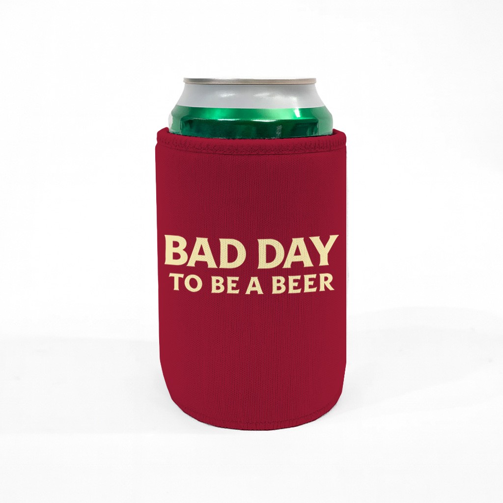 BAD DAY TO BE A BEER STUBBY HOLDER