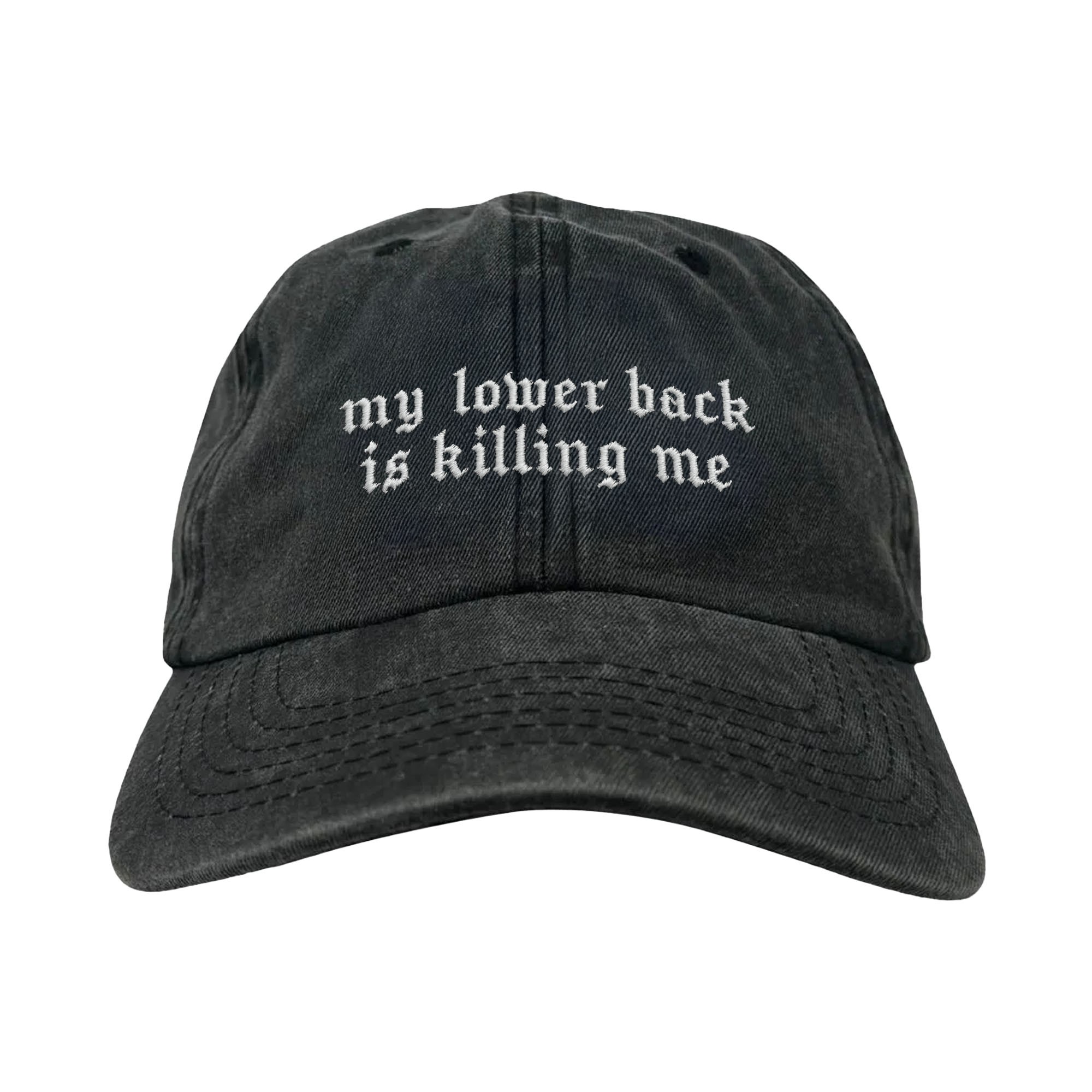 MY BACK IS KILLING BLACK WASHED DAD HAT