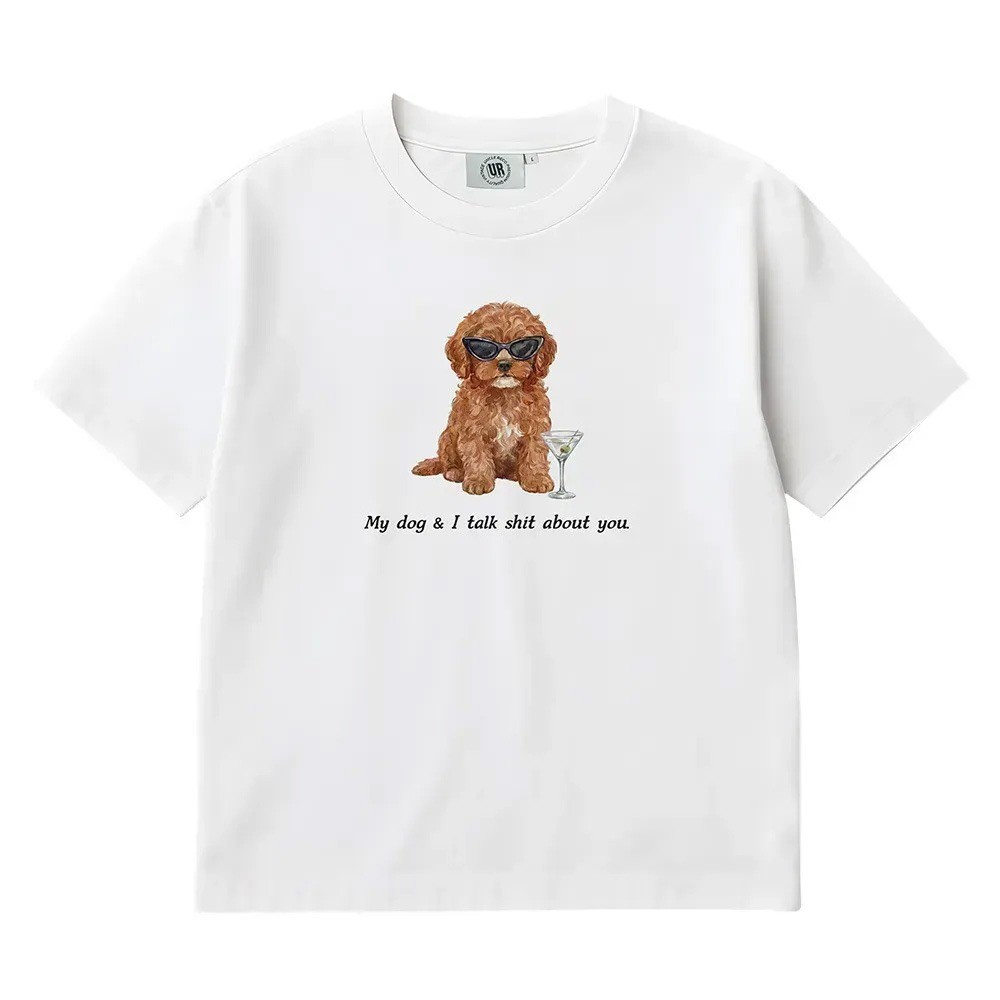 Custom my dog and I talk shit about you- Create your own with yo