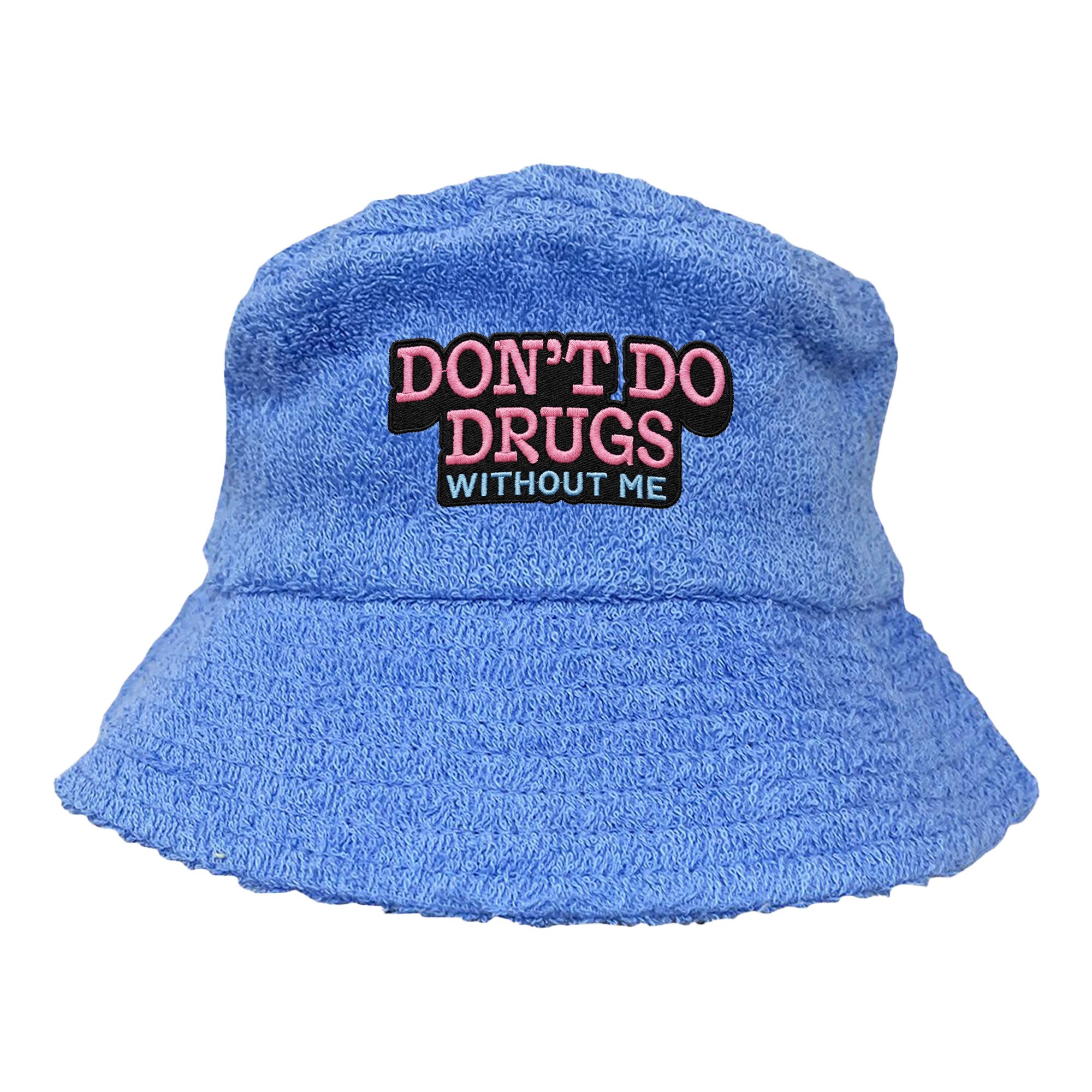 DON'T DO DRUGS WITHOUT ME SKY BLUE TERRY TOWEL BUCKET HAT