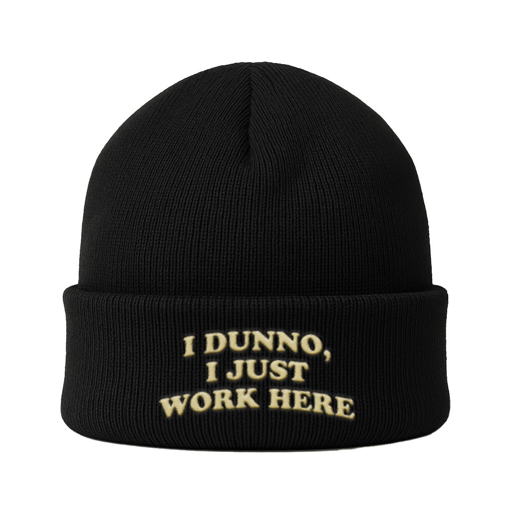 BLACK I DUNNO I JUST WORK HERE BEANIE