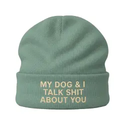 MY DOG & I TALK SHIT DUSKY GREEN BEANIE