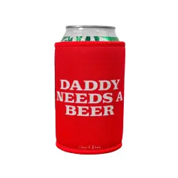 DADDY NEEDS A BEER STUBBY HOLDER