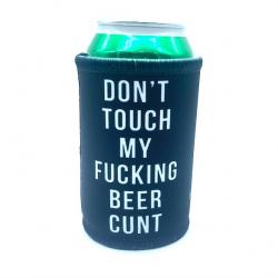 DON'T TOUCH MY BEER STUBBY HOLDER