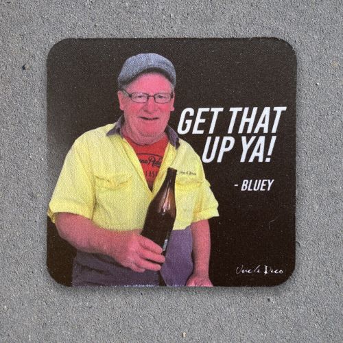 GET THAT UP YA COASTER