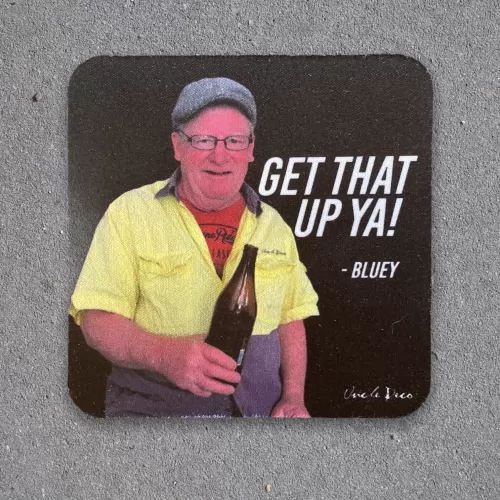 GET THAT UP YA COASTER