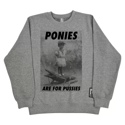 PONIES ARE FOR PUSSIES MARBLE GREY CREW