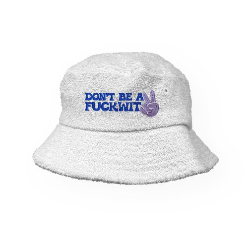 DONT BE A FUCKWIT WHITE TERRY TOWEL BUCKET HAT
