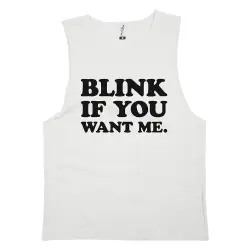 BLINK IF YOU WANT ME WHITE TANK
