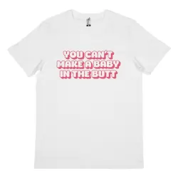 CAN'T MAKE A BABY WHITE TEE