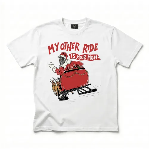 SANTA OTHER RIDE IS YOUR MUM WHITE TEE
