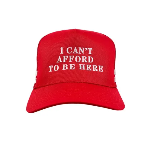 CAN'T AFFORD TO BE HERE TRUCKER HAT