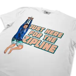 HERE FOR THE ZIPLINE WHITE TEE