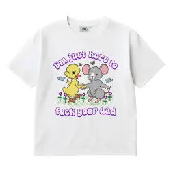 HERE TO FUCK YOUR DAD WHITE TEE