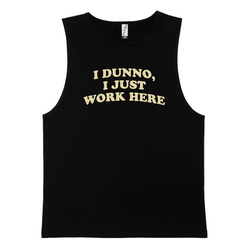 I DUNNO I JUST WORK HERE BLACK TANK
