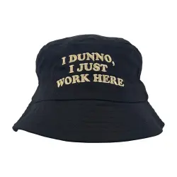 I DUNNO I JUST WORK HERE BUCKET HAT