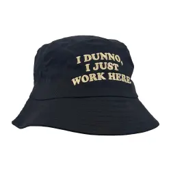 I DUNNO I JUST WORK HERE BUCKET HAT