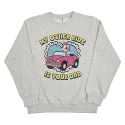 MY OTHER RIDE IS YOUR DAD WHITE MARLE CREW