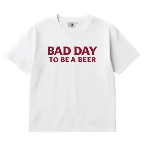 BAD DAY TO BE A BEER WHITE TEE