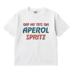 OFF MY TITS ON APEROL WHITE TEE