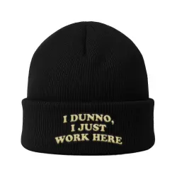 BLACK I DUNNO I JUST WORK HERE BEANIE