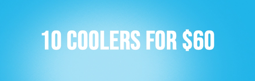 10 COOLERS FOR 60 10 COOLERS FOR 60